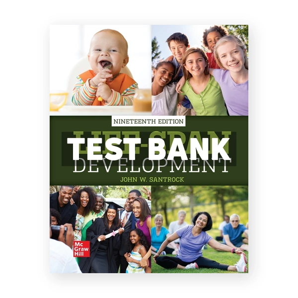 Life-Span Development 19th edition Santrock Test Bank