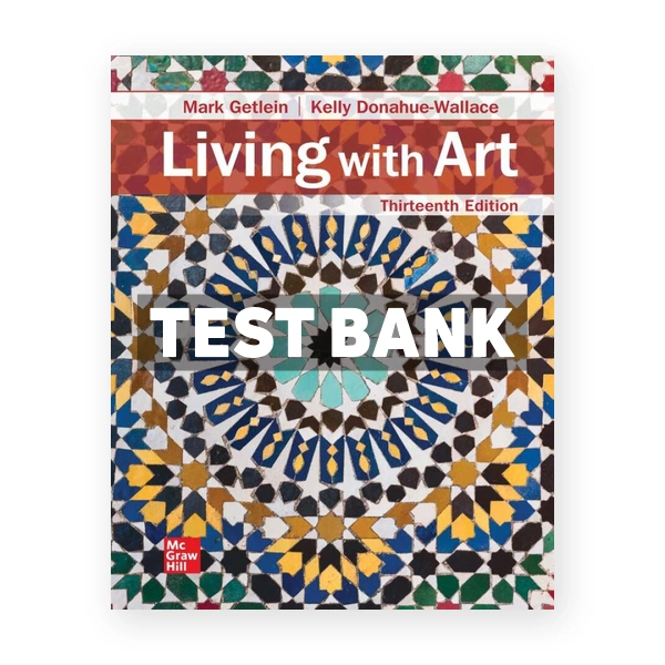 Living with Art 13th edition Getlein Test Bank