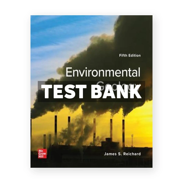 Environmental Geology 5th edition Reichard Test Bank