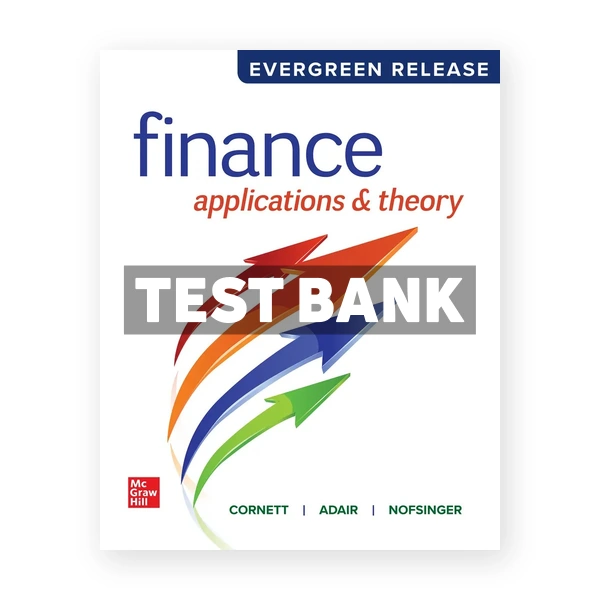Finance - Applications and Theory 2025 Release 1st edition Cornett Test Bank