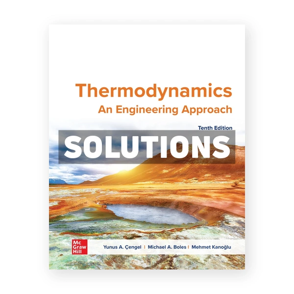 Thermodynamics Engineering Approach 10th edition Cengel Solutions Manual