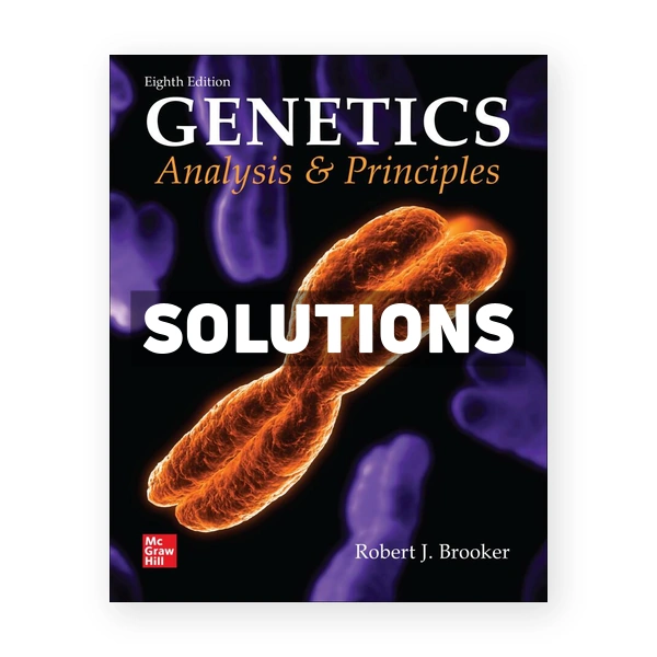 Genetics - Analysis and Principles 8th edition Brooker Solutions Manual