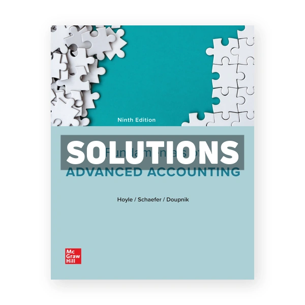 Fundamentals of Advanced Accounting 9th edition Hoyle Solutions Manual