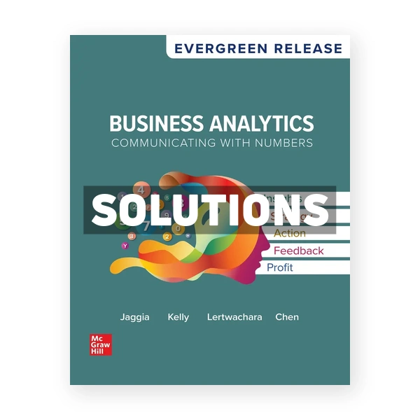Business Analytics 2025 Release 1st edition Jaggia Solutions Manual
