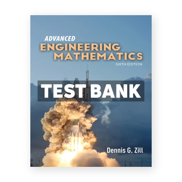 Advanced Engineering Mathematics 6th edition Zill Test Bank