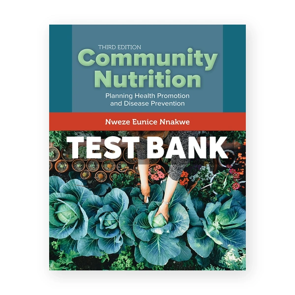 Community Nutrition 3rd edition Nnakwe Test Bank