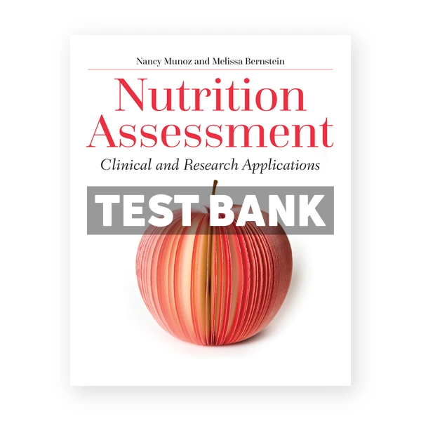 Nutrition Assessment 1st edition Munoz Test Bank