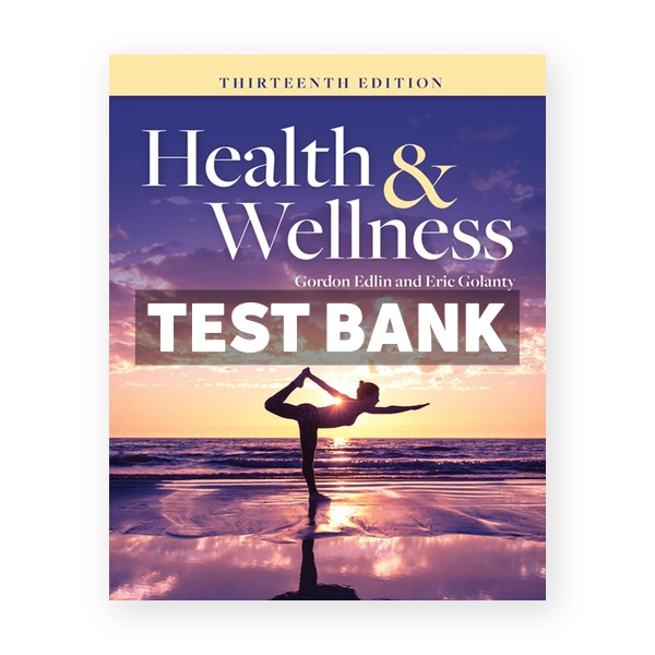 Health and Wellness 13th edition Edlin Test Bank