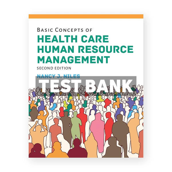 Basic Concepts of Health Care Human Resource Management 2nd edition Niles Test Bank