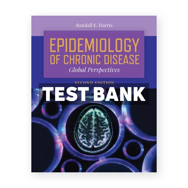 Epidemiology of Chronic Diseas Global Perspectives 2nd edition Harris Test Bank