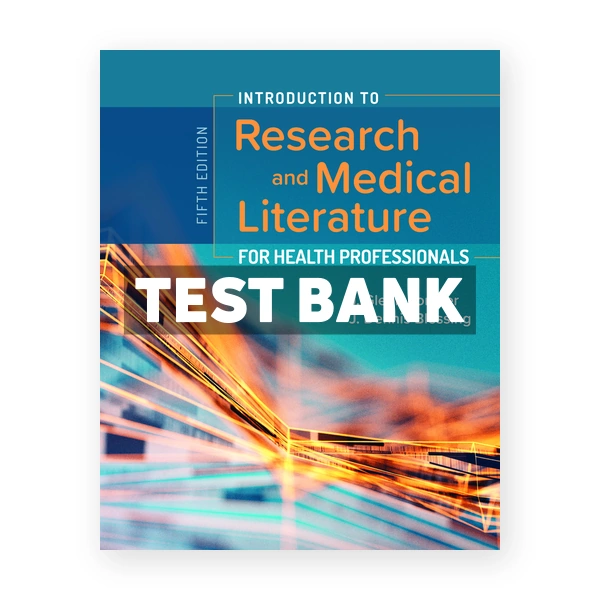 Introduction to Research and Medical Literature for Health Professionals 5th edition Forister Test Bank