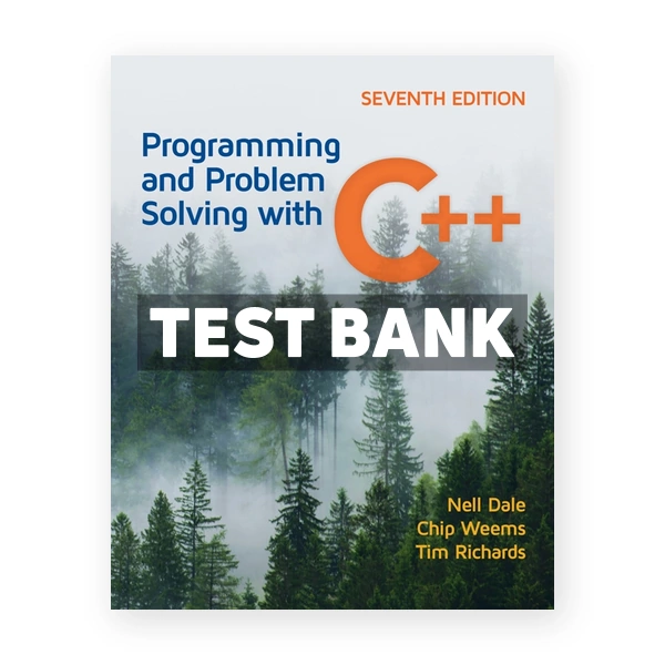 Programming and Problem Solving with C 7th edition Dale Test Bank
