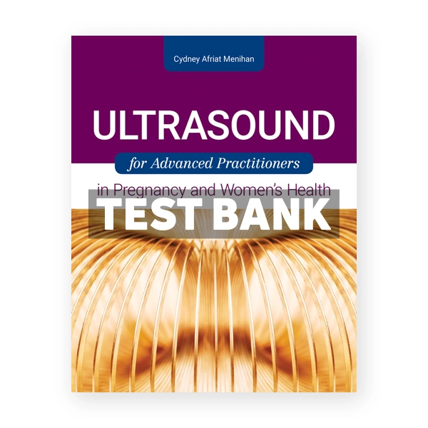 Ultrasound for Advanced Practitioners in Pregnancy and Women's Health 1st edition Menihan Test Bank