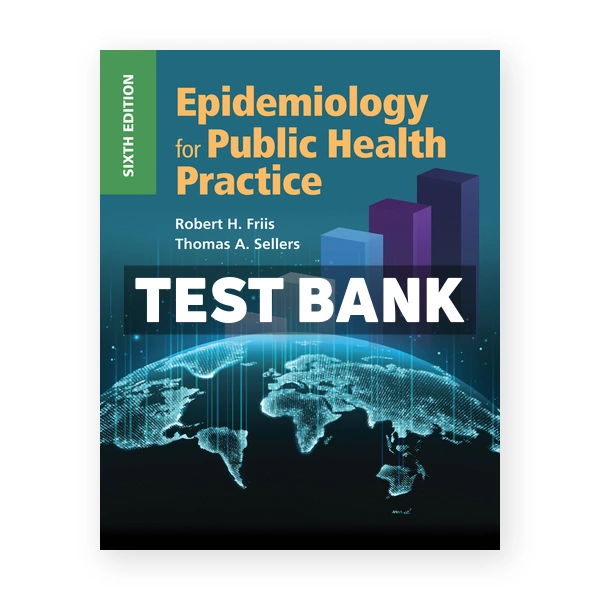 Epidemiology for Public Health Practice 6th edition Friis Test Bank