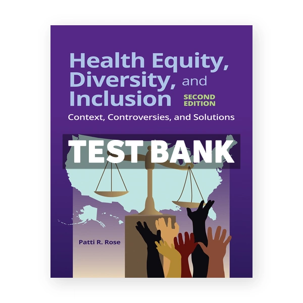 Health Equity Diversity and Inclusion 2nd edition Rose Test Bank