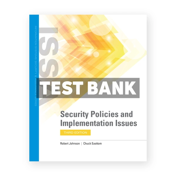 Security Policies and Implementation Issues 3rd edition Johnson Test Bank