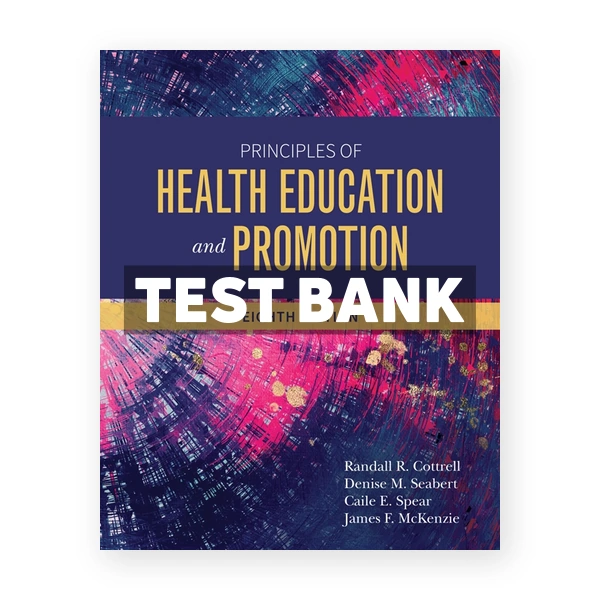 Principles of Health Education and Promotion 8th edition Cottrell Test Bank