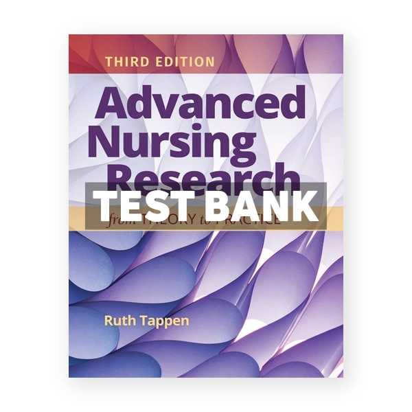 Advanced Nursing Research - From Theory to Practice 3rd edition Tappen Test Bank