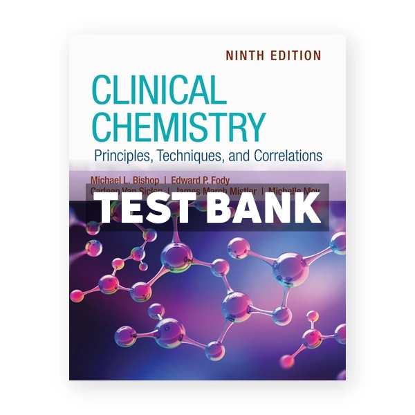 Clinical Chemistry Principles Techniques and Correlations 9th edition Bishop Test Bank