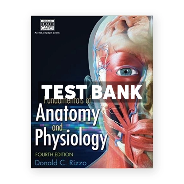 Fundamentals of Anatomy and Physiology 4th edition Rizzo Test Bank
