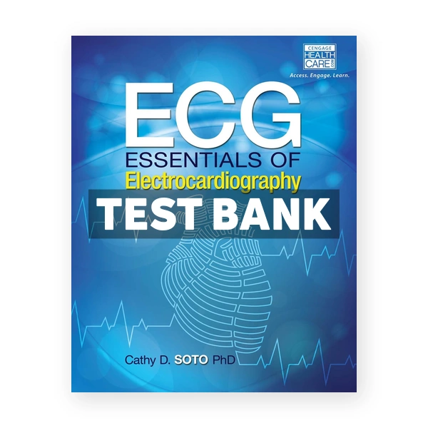 ECG Essentials of Electrocardiography 1st edition Soto Test Bank