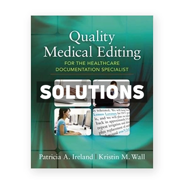 Quality Medical Editing for the Healthcare Documentation Specialist 1st edition Ireland Solutions Manual