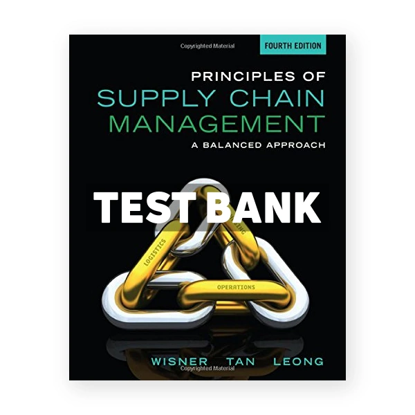 Principles of Supply Chain Management A Balanced Approach 4th edition Wisner Test Bank