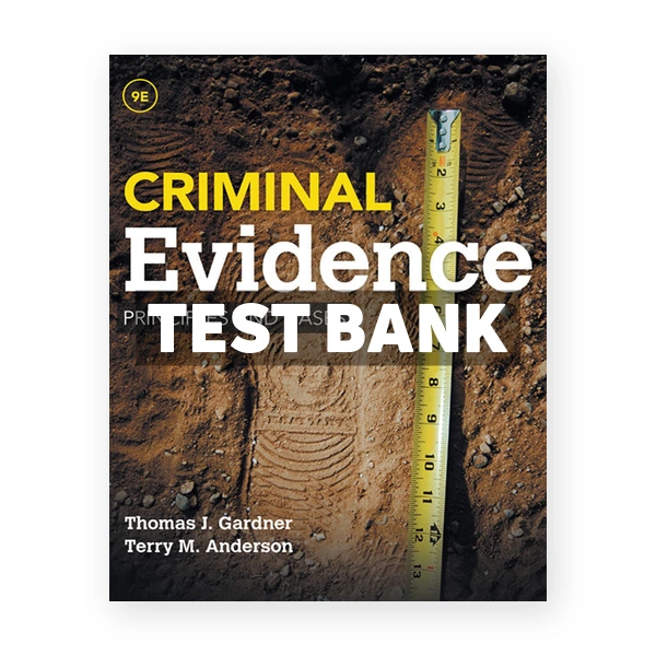 Criminal Evidence Principles and Cases 9th edition Gardner Test Bank