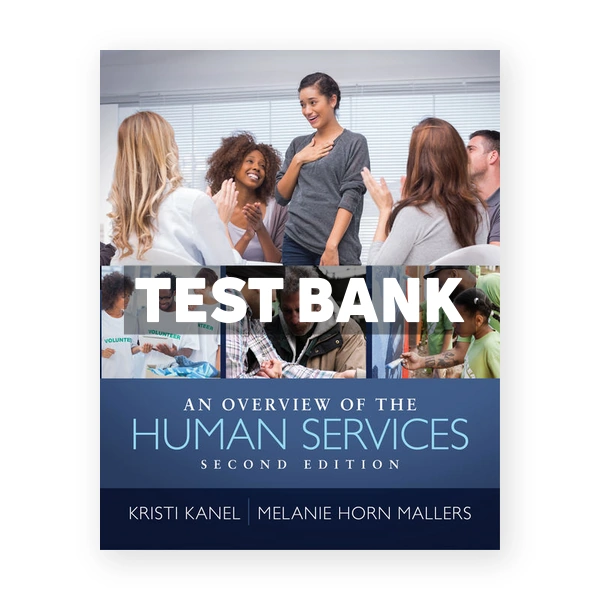 Overview of the Human Services 2nd edition Kanel Test Bank