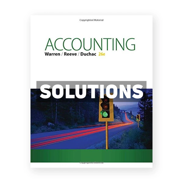 Accounting 26th edition Warren Solutions Manual