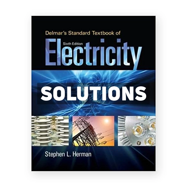 Delmars Standard Textbook of Electricity 6th edition Herman Solutions Manual