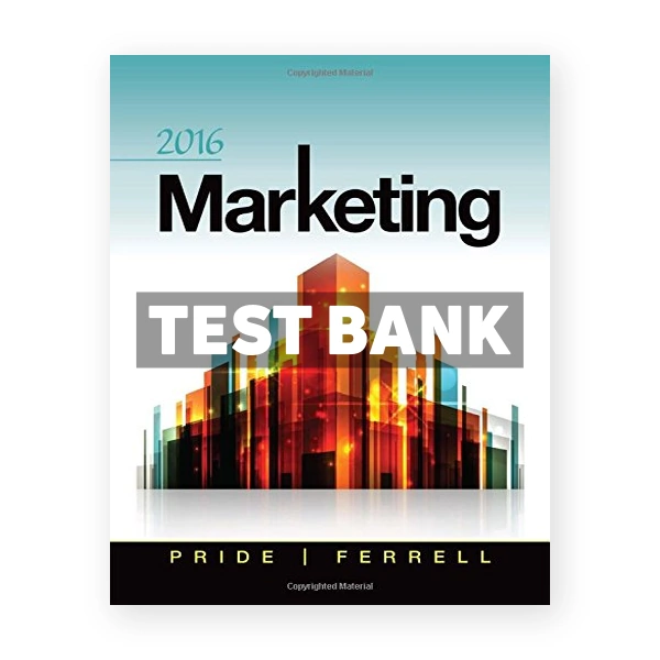 Marketing 2016 18th edition Pride Test Bank
