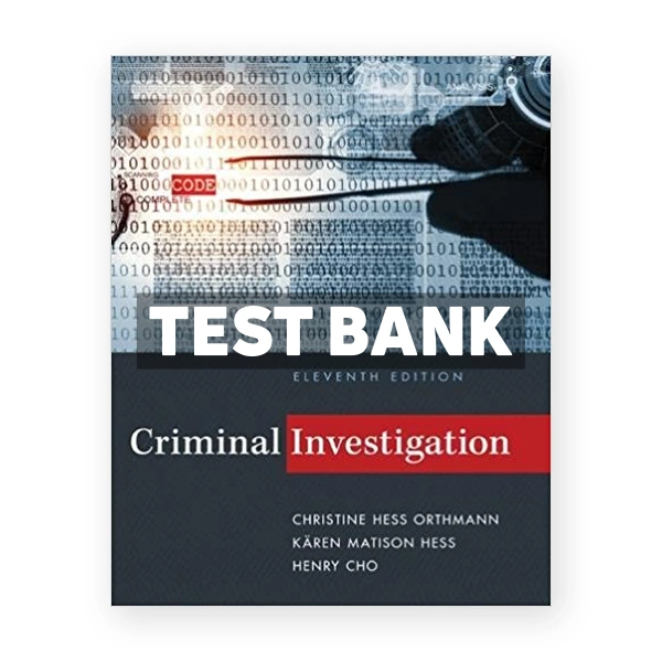 Criminal Investigation 11th edition Hess Test Bank