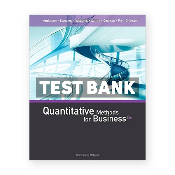 Quantitative Methods for Business 13th edition Anderson Test Bank