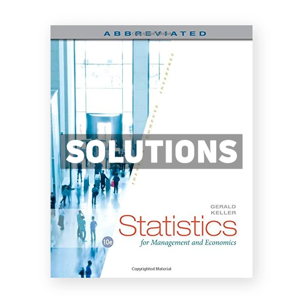 Statistics for Management and Economics Abbreviated 10th edition Gerald Keller Solutions Manual