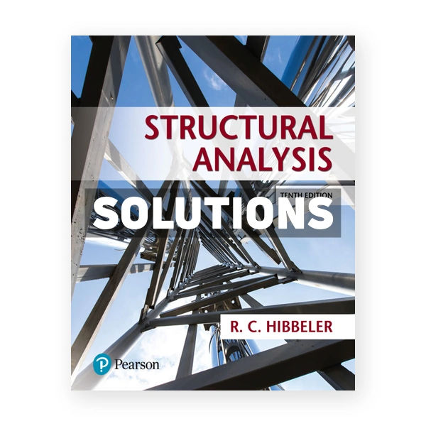 Structural Analysis 10th edition Hibbeler Solutions Manual