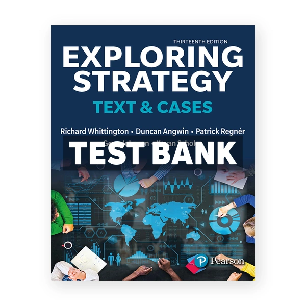 Exploring Strategy Text and Cases 13th edition Whittington Test Bank