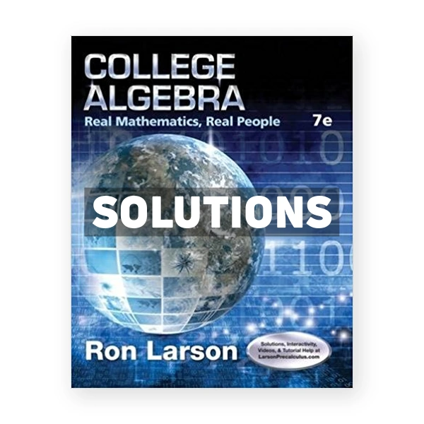 College Algebra Real Mathematics Real People 7th edition Larson Solutions Manual