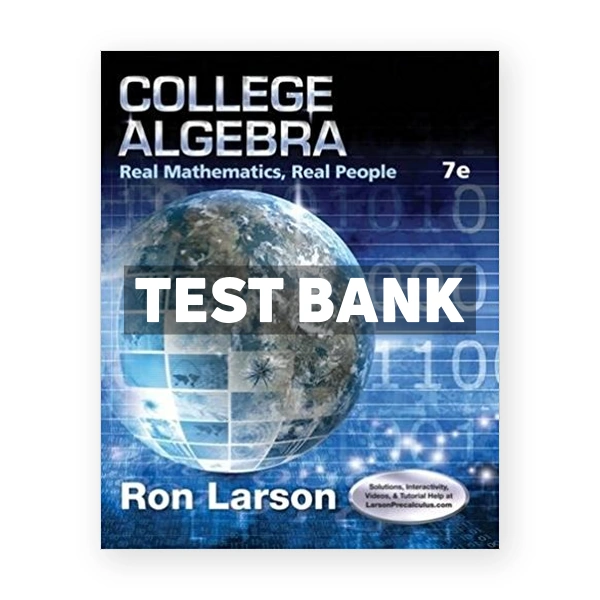 College Algebra Real Mathematics Real People 7th edition Larson Test Bank