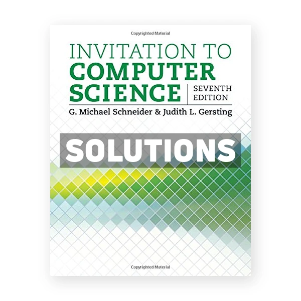 Invitation to Computer Science 7th edition Schneider Solutions Manual