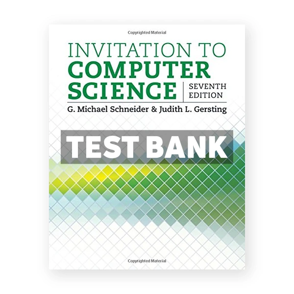 Invitation to Computer Science 7th edition Schneider Test Bank