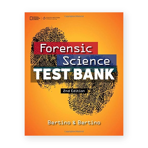 Forensic Science Fundamentals and Investigations 2nd edition Bertino Test Bank