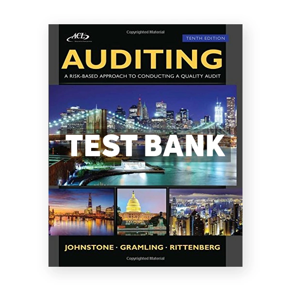 Auditing A Risk Based-Approach to Conducting a Quality Audit 10th edition Johnstone Test Bank