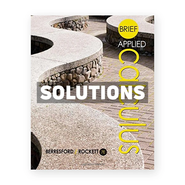 Brief Applied Calculus 7th edition Berresford Solutions Manual