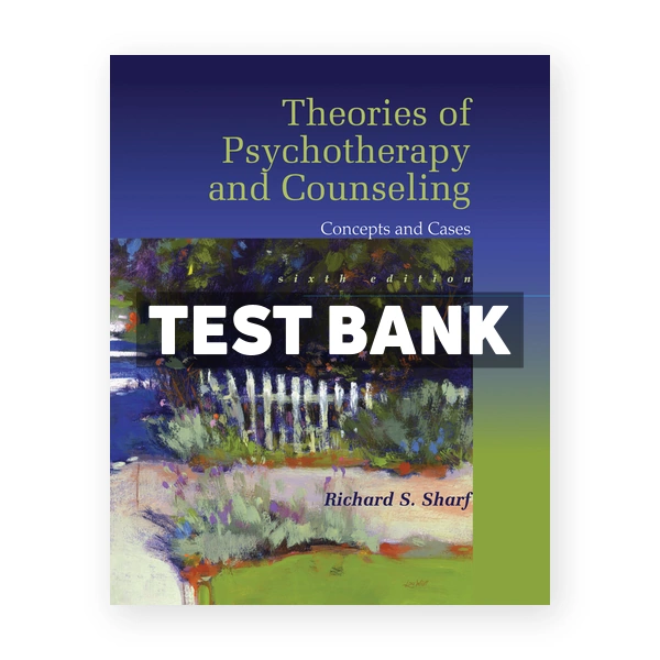 Theories of Psychotherapy and Counseling 6th edition Sharf Test Bank