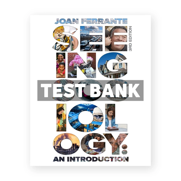 Seeing Sociology An Introduction 1st edition Joan Ferrante Test Bank