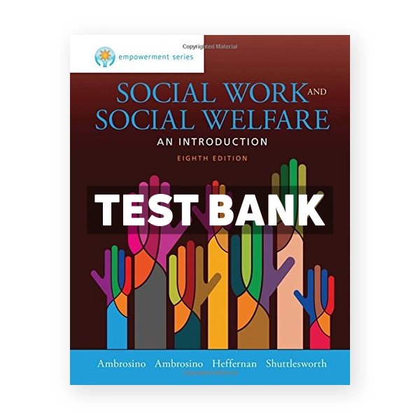 Empowerment Series Social Work and Social Welfare 8th edition Ambrosino Test Bank