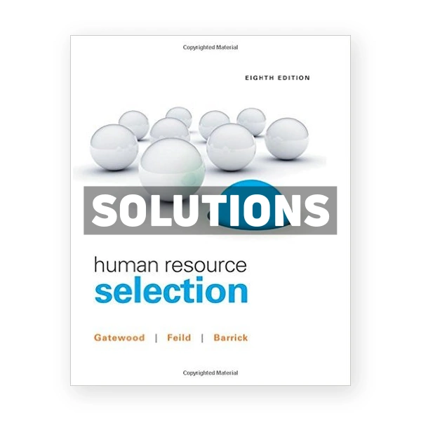 Human Resource Selection 8th edition Gatewood Solutions Manual