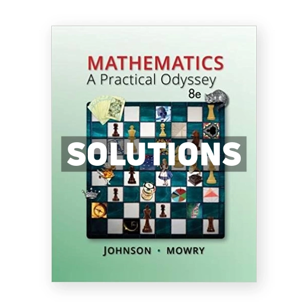 Mathematics A Practical Odyssey 8th edition Johnson Solutions Manual