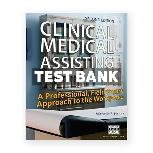 Clinical Medical Assisting A Professional Field Smart Approach to the Workplace 2nd edition Heller Test Bank
